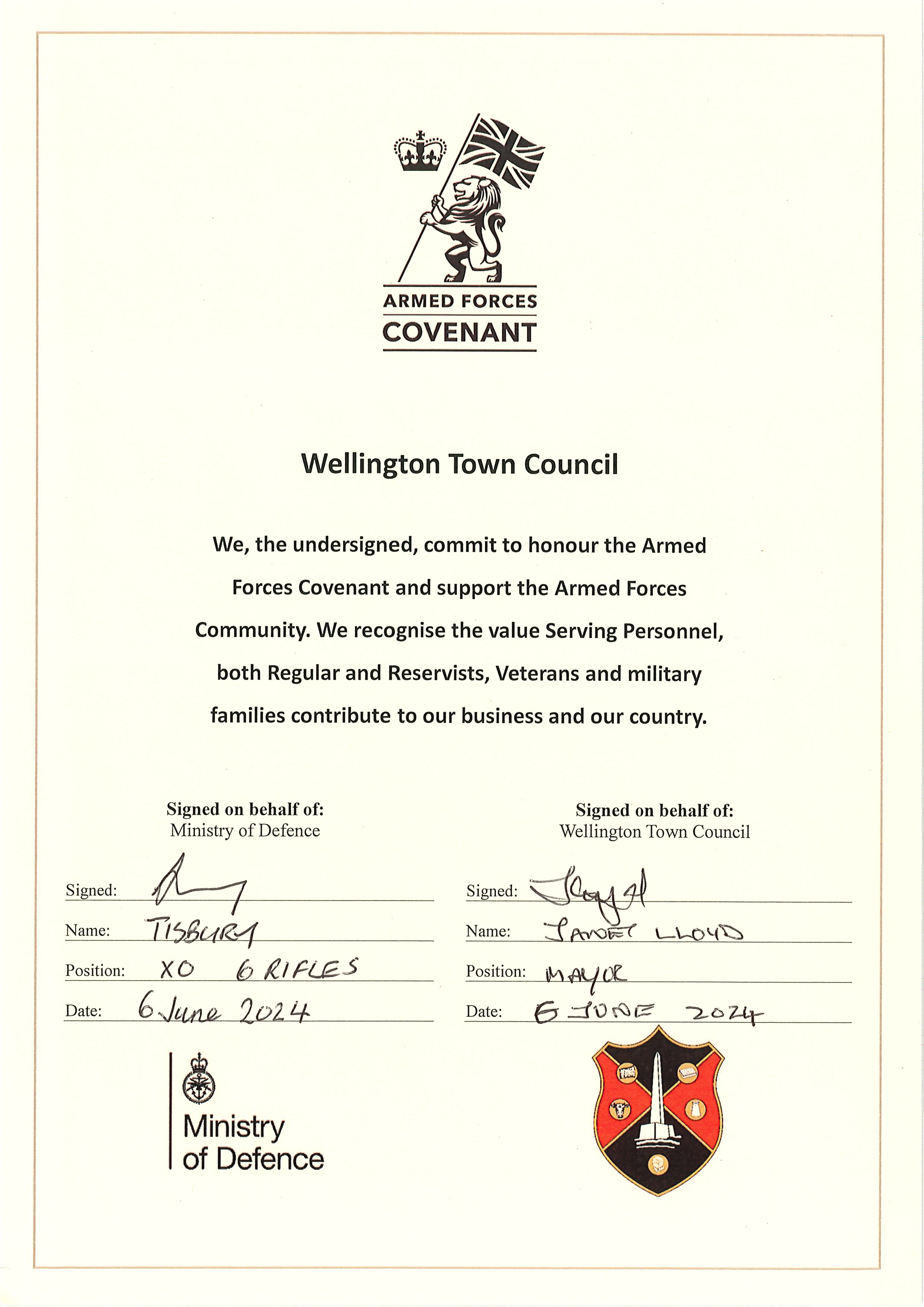 Armed Forces Covenant. Wellington Town Council. We, the undersigned, commit to honour the Armed Forces Covenant and support the Armed Forces Community. We recognise the value Serving Personnel, both Regular and Reservists, Veterans and military families contribute to our business and our country. Signed by Major Tisbury and Mayor Lloyd on 6th June 2024.